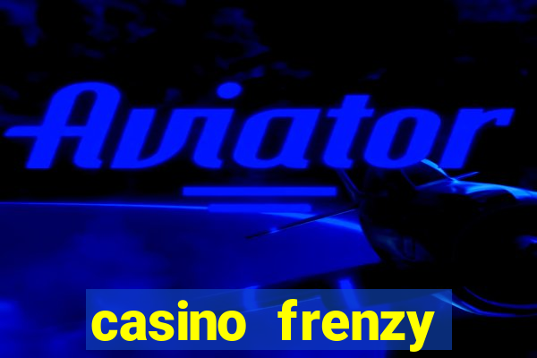 casino frenzy online games gcash