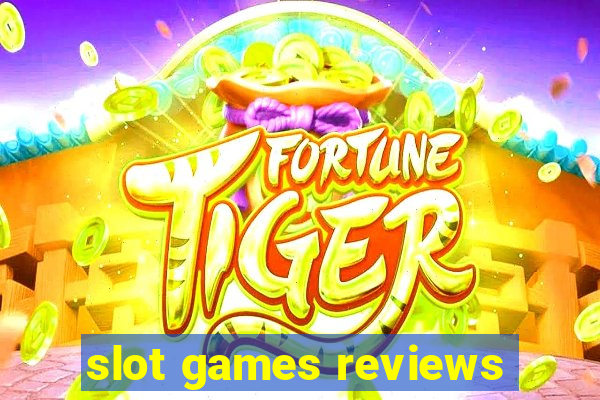 slot games reviews