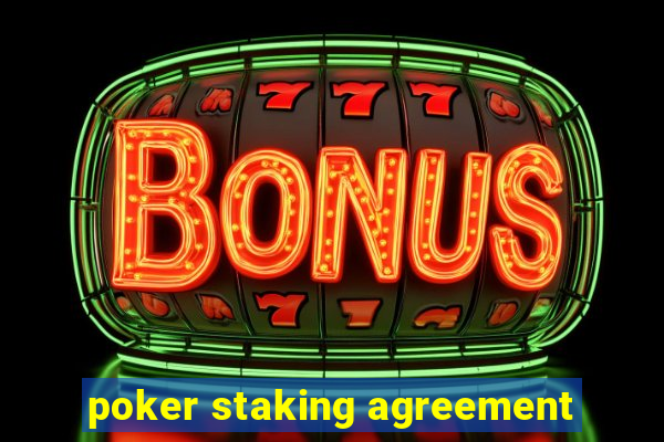 poker staking agreement