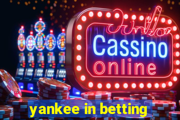 yankee in betting