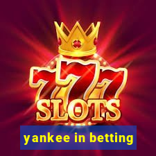 yankee in betting