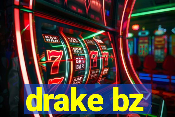 drake bz