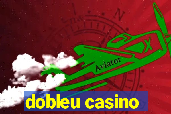 dobleu casino