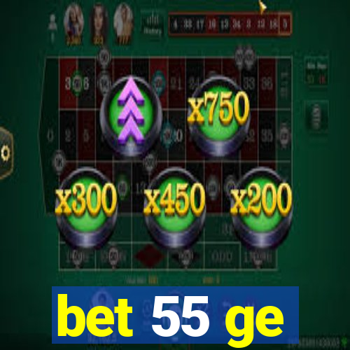 bet 55 ge