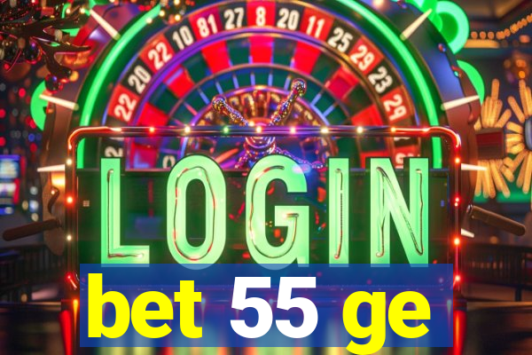 bet 55 ge