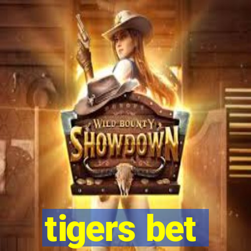 tigers bet