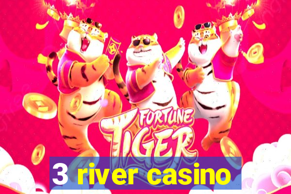 3 river casino