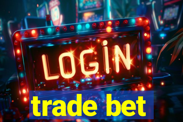 trade bet