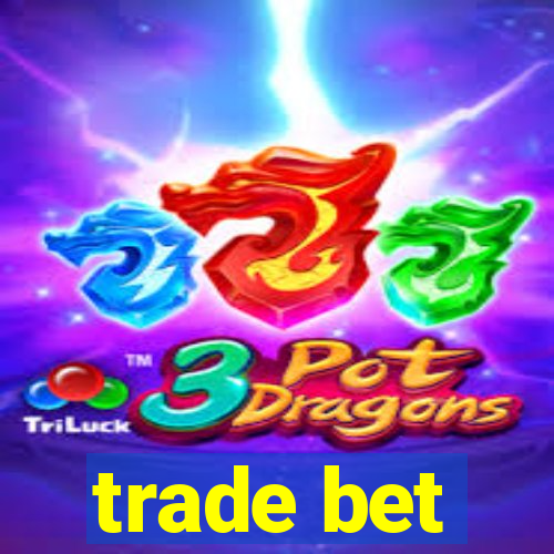 trade bet