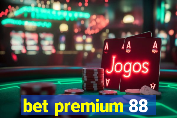 bet premium 88