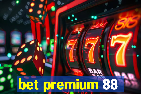 bet premium 88