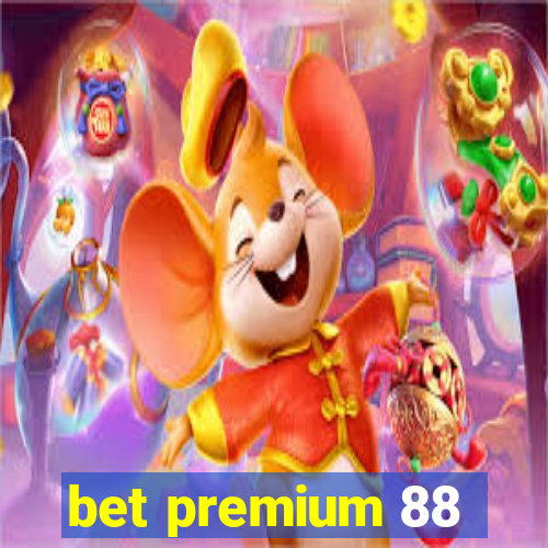 bet premium 88