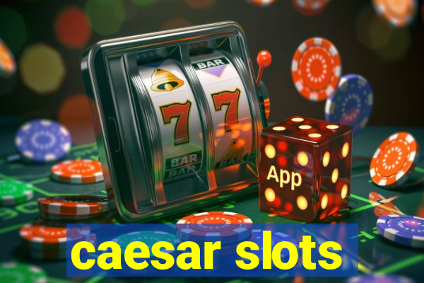 caesar slots