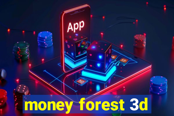 money forest 3d