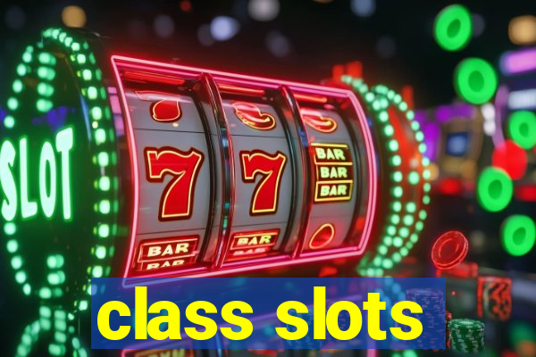 class slots