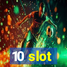 10 slot