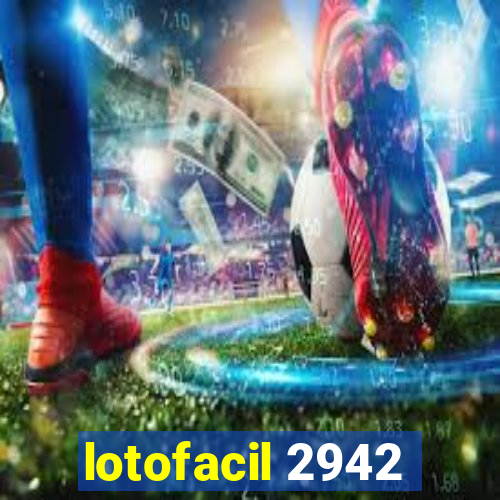 lotofacil 2942