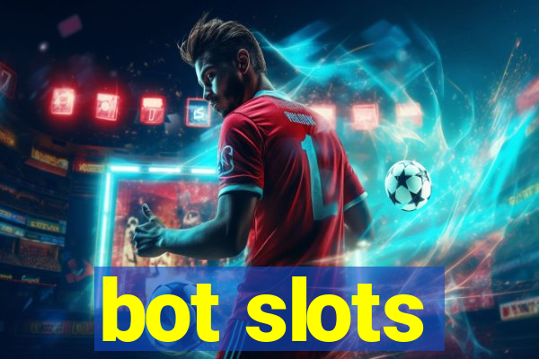 bot slots