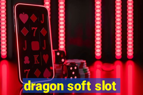 dragon soft slot