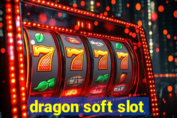 dragon soft slot