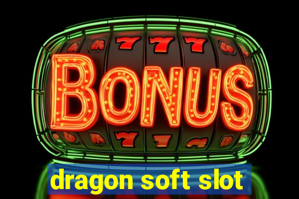 dragon soft slot