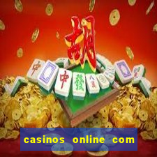 casinos online com bonus de registo