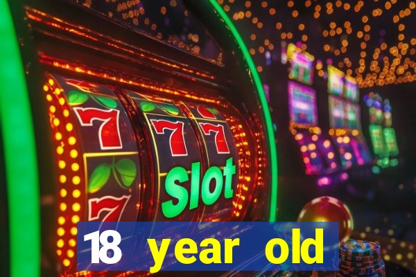 18 year old casinos in ca