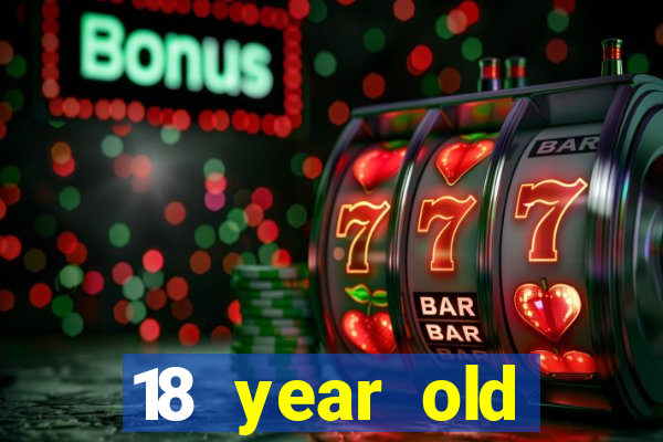 18 year old casinos in ca