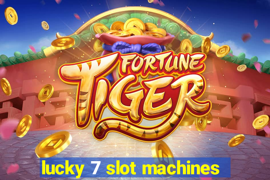 lucky 7 slot machines