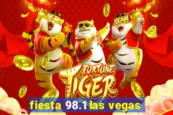 fiesta 98.1 las vegas