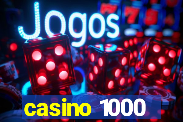 casino 1000