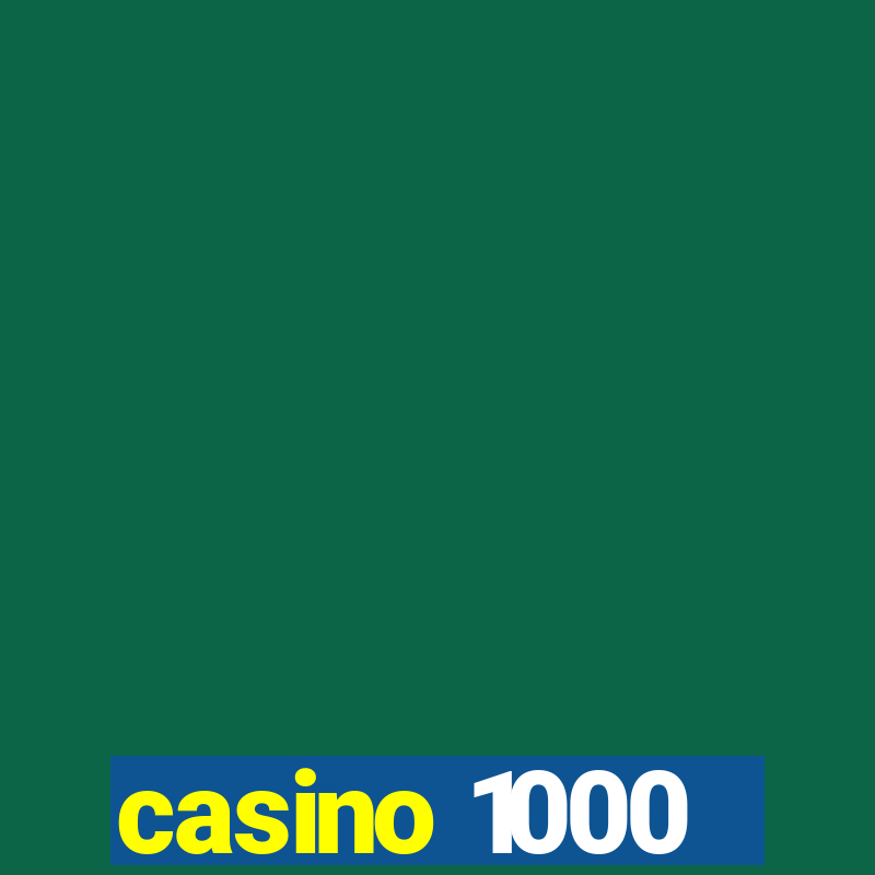 casino 1000