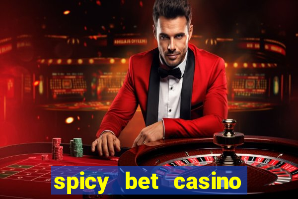 spicy bet casino como funciona