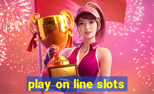 play on line slots