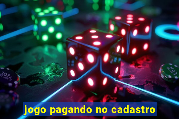 jogo pagando no cadastro