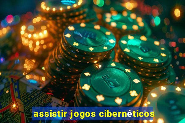 assistir jogos cibernéticos