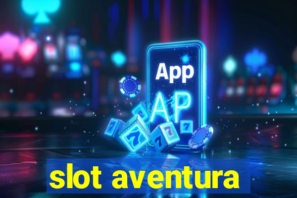 slot aventura