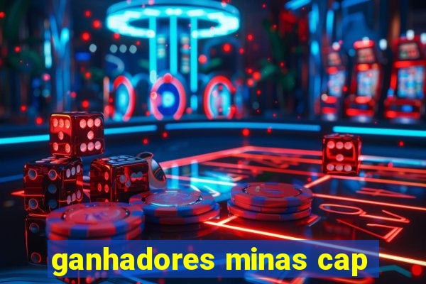 ganhadores minas cap