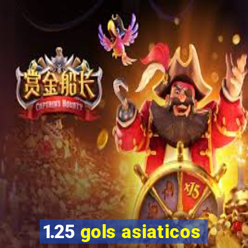 1.25 gols asiaticos