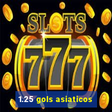 1.25 gols asiaticos