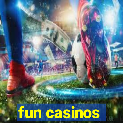 fun casinos