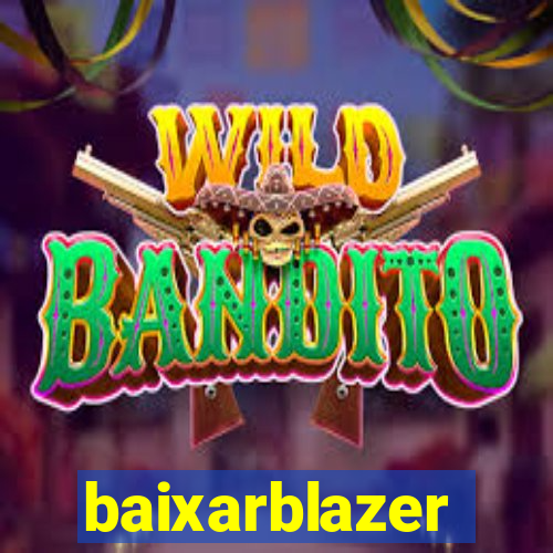 baixarblazer