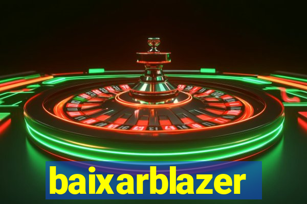 baixarblazer