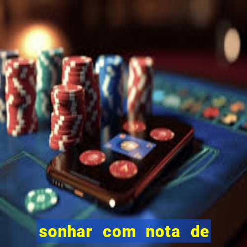 sonhar com nota de 100 reais jogo do bicho