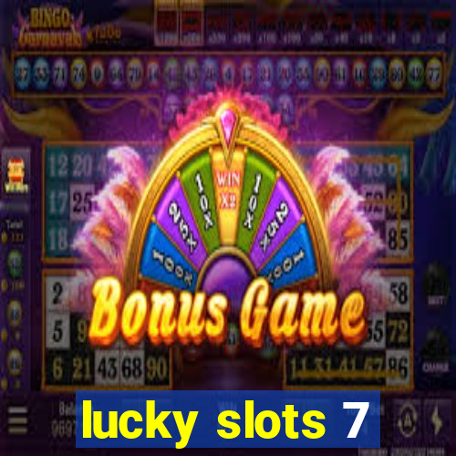 lucky slots 7