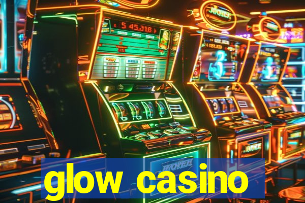 glow casino