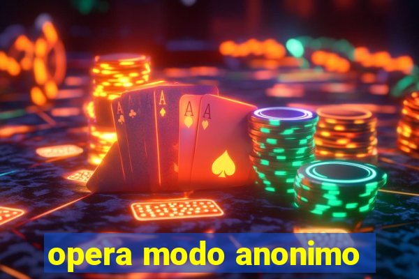 opera modo anonimo