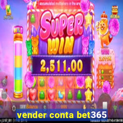 vender conta bet365