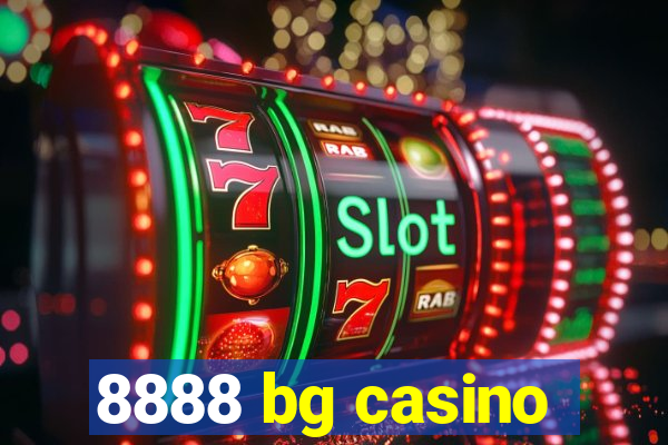 8888 bg casino