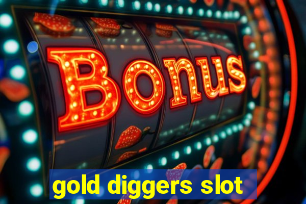 gold diggers slot